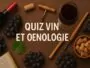 Quiz sur le Vin et l'œnologie