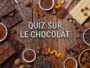 Quiz et questions sur le chocolat