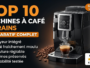 Top 10 meilleures machines à café à grains 2026 — comparatif complet Simple & Bon